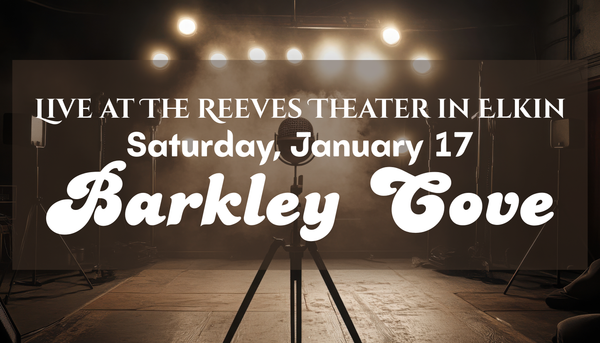 Barkley Cove at The Reeves Theater in Elkin Saturday,  January 17