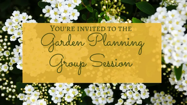 Garden Planning Group Session